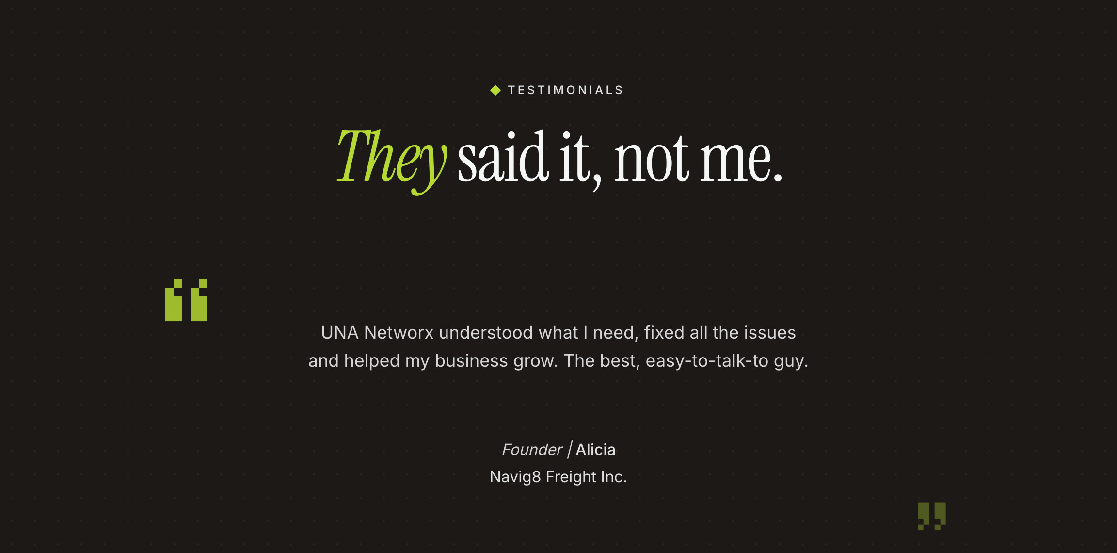 UNA Networx testimonials section — They said it, not me.